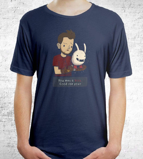 You Met A Yeth T-Shirts by Antdude - Pixel Empire