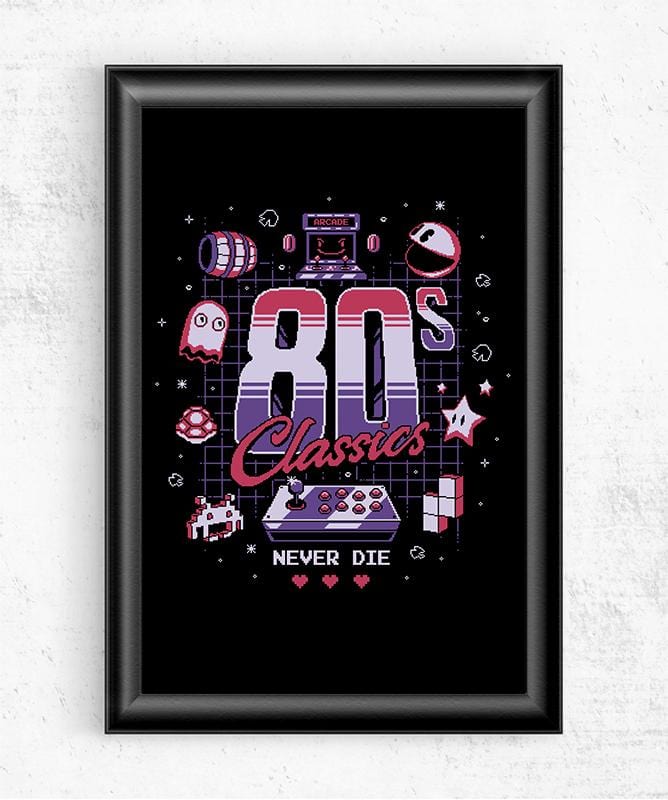 80's Classics Never Die Posters by Typhoonic - Pixel Empire