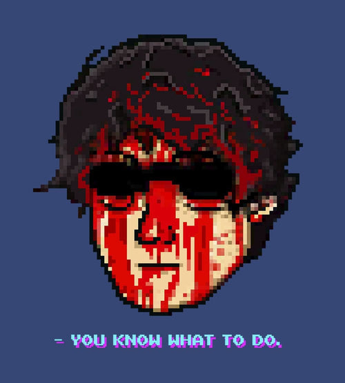 You Know What To Do T-Shirts by Mamamax - Pixel Empire