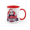 I Am Fine! Mug Mugs by Backseat - Pixel Empire