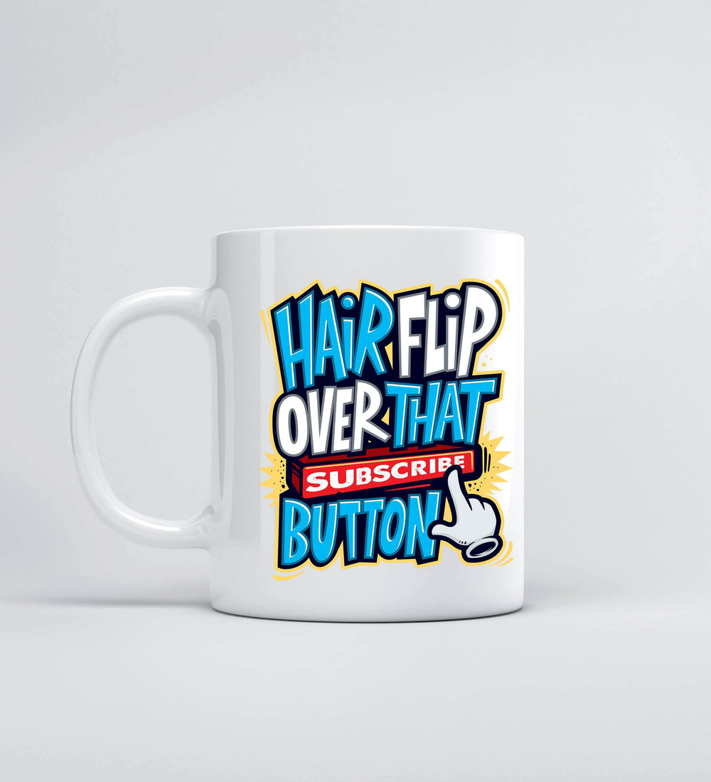 Hairflip Over That Subscribe Button Mugs by Beatemups - Pixel Empire