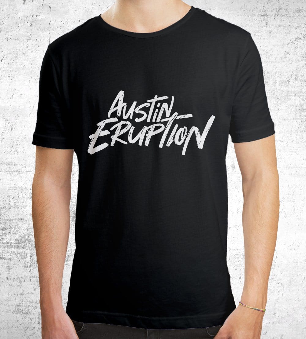 Austin Eruption T-Shirts by Austin Eruption - Pixel Empire