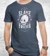 Slave Forever T-Shirts by Olipop - Pixel Empire