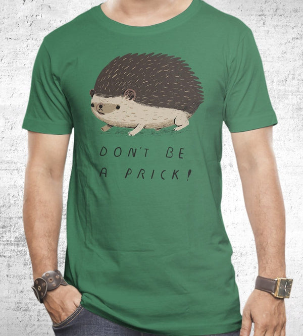Don't Be A Prick T-Shirts by Louis Roskosch - Pixel Empire
