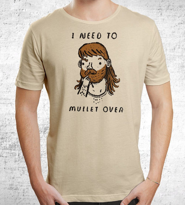 I Need To Mullet Over T-Shirts by Louis Roskosch - Pixel Empire