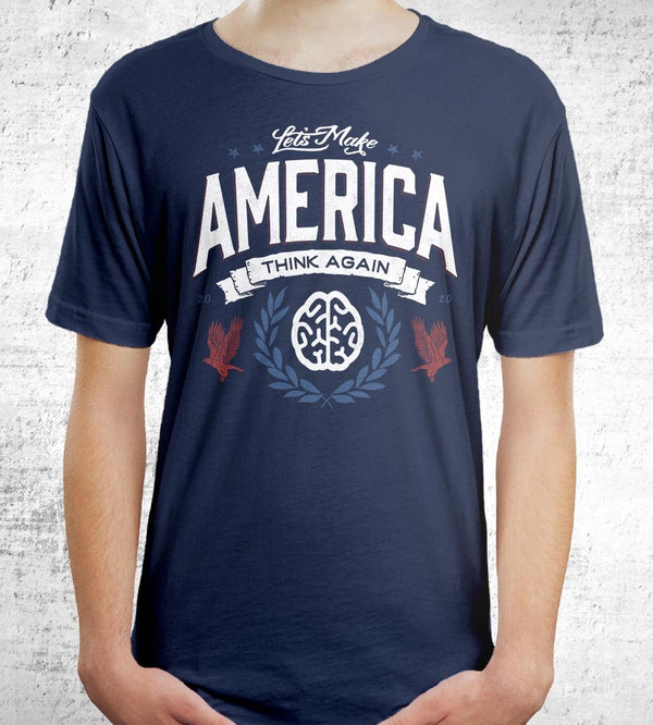 Let's Make America Think Again T-Shirts by Barrett Biggers - Pixel Empire