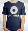 Just Donut T-Shirts by Louis Roskosch - Pixel Empire
