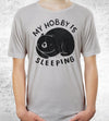 My Hobby Is Sleeping T-Shirts by Louis Roskosch - Pixel Empire