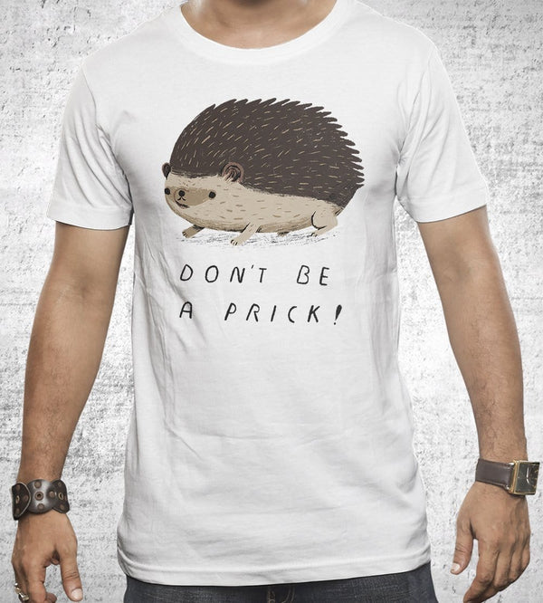 Don't Be A Prick T-Shirts by Louis Roskosch - Pixel Empire