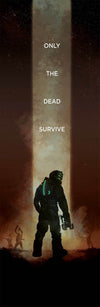 Dead Space - Only the Dead Survive Posters by Dylan West - Pixel Empire