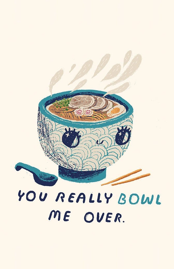 You Really Bowl Me Over Posters by Louis Roskosch - Pixel Empire