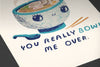 You Really Bowl Me Over Posters by Louis Roskosch - Pixel Empire