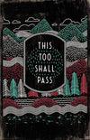 This Too Shall Pass Posters by Ronan Lynam - Pixel Empire