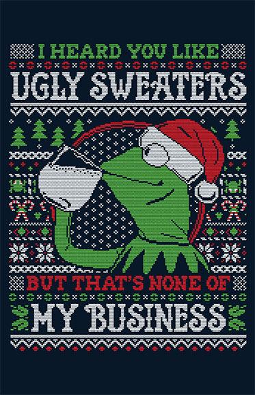 I Heard You Like Ugly Sweaters Posters by Punksthetic - Pixel Empire