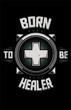Born to Be Healer Posters by Typhoonic - Pixel Empire