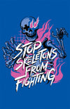 Stop Skeletons From Fighting Posters by Stop Skeletons From Fighting - Pixel Empire