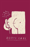 Booty Call Posters by Louis Roskosch - Pixel Empire