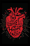 Coffee Makes the Heart Beat Faster Posters by Barrett Biggers - Pixel Empire