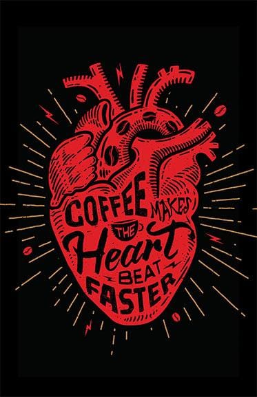 Coffee Makes the Heart Beat Faster Posters by Barrett Biggers - Pixel Empire