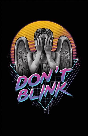 Don't Blink Posters by Vincent Trinidad - Pixel Empire