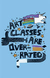 Art Class Schmart Class Posters by Perry Beane - Pixel Empire