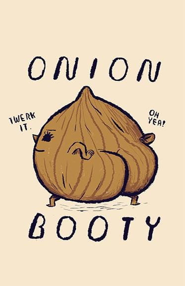 Onion Booty Posters by Louis Roskosch - Pixel Empire
