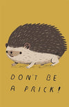 Don't Be a Prick Posters by Louis Roskosch - Pixel Empire