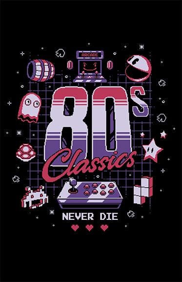 80's Classics Never Die Posters by Typhoonic - Pixel Empire