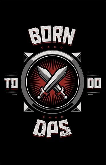 Born to Do DPS Posters by Typhoonic - Pixel Empire