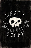 Death Before Decaf Posters by Ronan Lynam - Pixel Empire