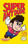 Super AntDude Posters by AntDude - Pixel Empire