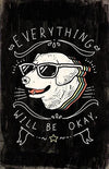 Everything Will Be Okay Posters by Ronan Lynam - Pixel Empire