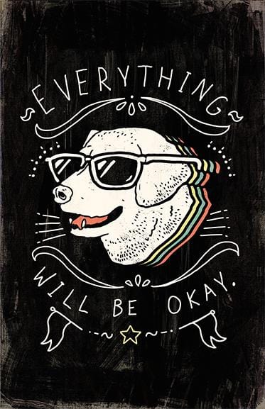 Everything Will Be Okay Posters by Ronan Lynam - Pixel Empire