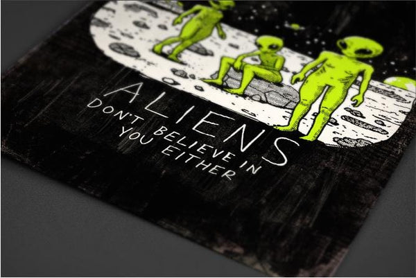 Aliens Don't Believe In You Either Posters by Ronan Lynam - Pixel Empire