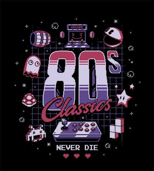 80's Classics Never Die T-Shirts by Typhoonic - Pixel Empire