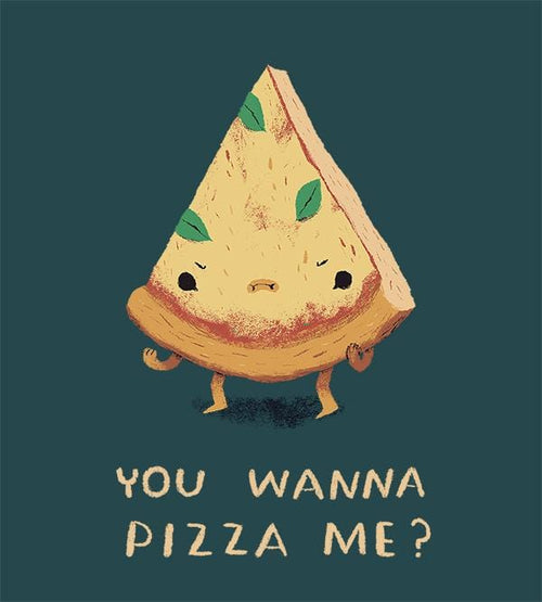 Wanna Pizza Me? T-Shirts by Louis Roskosch - Pixel Empire