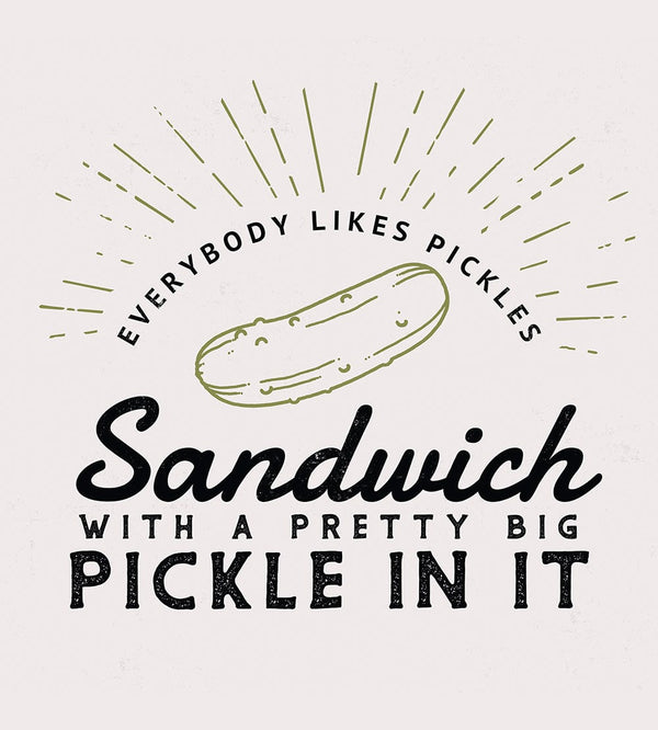 Sandwich With A Pretty Big Pickle In It T-Shirts by Ryan George - Pixel Empire