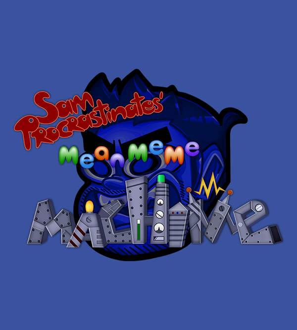Mean Meme Machine T-Shirts by Sam Procrastinates - Pixel Empire