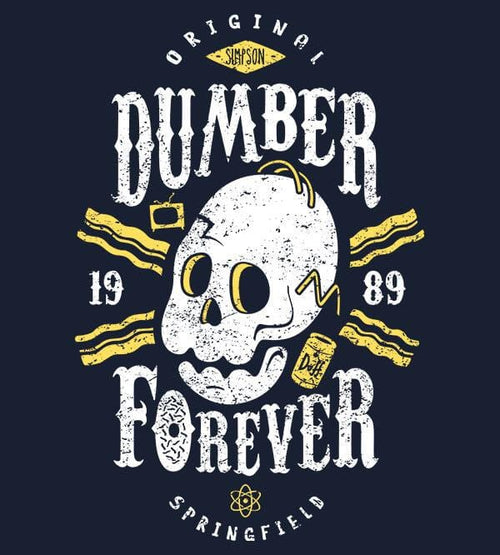 Dumber Forever T-Shirts by Olipop - Pixel Empire