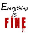 Everything Is Fine (Classic) DTF by Tear of Grace - Pixel Empire