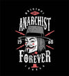 Anarchist Forever T-Shirts by Olipop - Pixel Empire