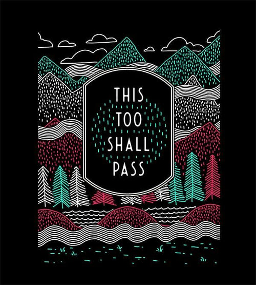 This Too Shall Pass T-Shirts by Ronan Lynam - Pixel Empire