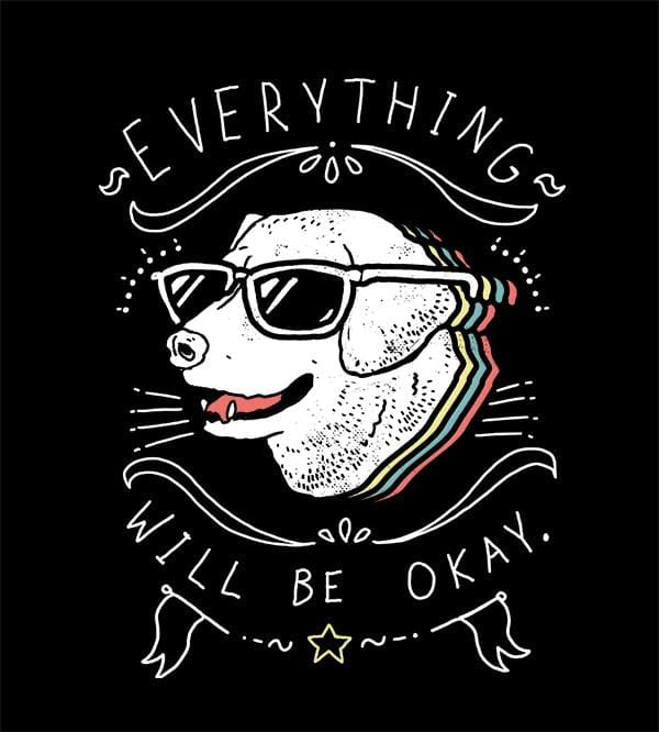 Everything Will Be Okay T-Shirts by Ronan Lynam - Pixel Empire
