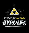 I Play By My Own Hyrules T-Shirts by Barrett Biggers - Pixel Empire