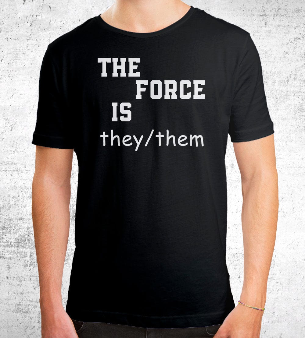 The Force Is They/them T-Shirts by Quinton Reviews - Pixel Empire