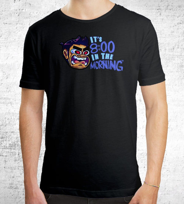 It's 8 In The Morning T-Shirts by Sam Procrastinates - Pixel Empire