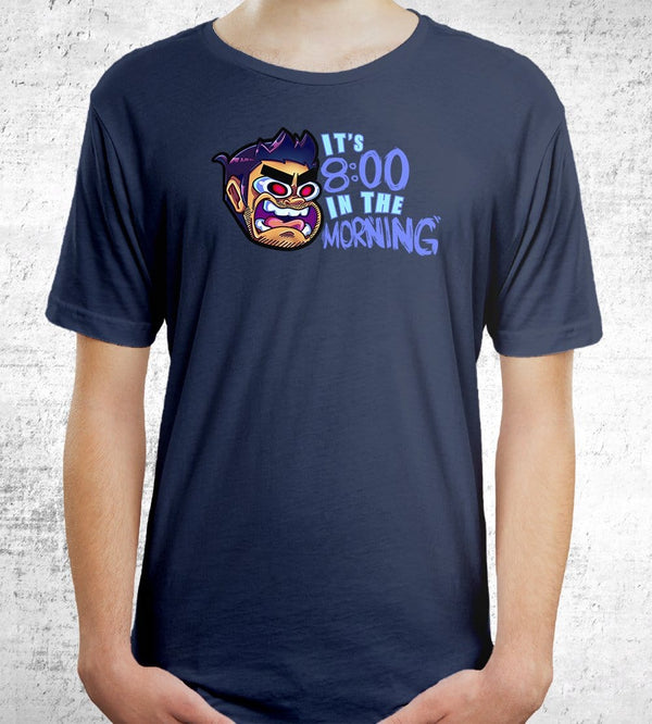It's 8 In The Morning T-Shirts by Sam Procrastinates - Pixel Empire