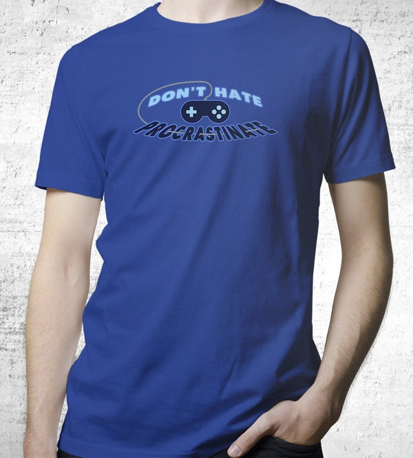 Don't Hate Procrastinate T-Shirts by Sam Procrastinates - Pixel Empire