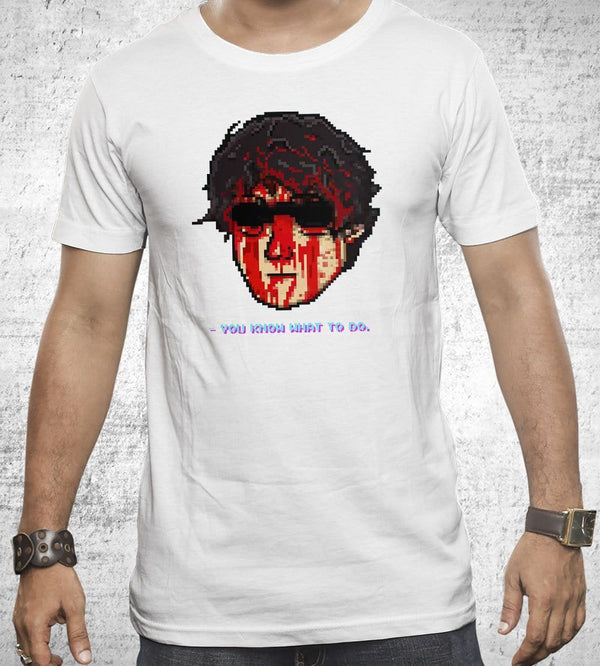 You Know What To Do T-Shirts by Mamamax - Pixel Empire