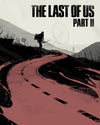 The Last of Us Part II - Road to Revenge Posters by Felix Tindall - Pixel Empire